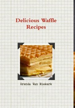 Delicious Waffle Recipes - Niekerk, Brenda Van