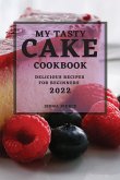 MY TASTY CAKE COOKBOOK 2022