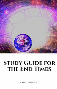 Study Guide for the End Times - Vincent, Paul