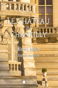 Le château de Chantilly - Malo, Henri