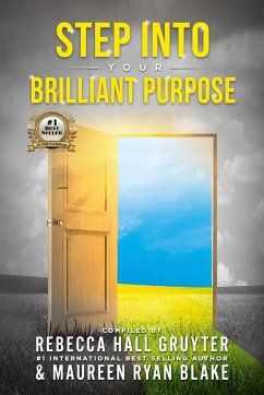 Step Into Your Brilliant Purpose - Hall, Rebecca Gruyter; Blake, Maureen Ryan