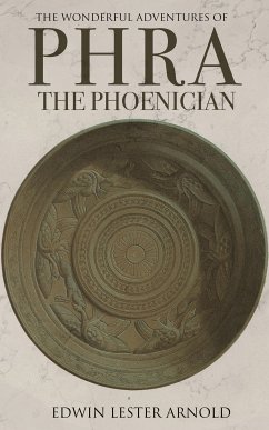 The Wonderful Adventures of Phra the Phoenician (eBook, ePUB) - Arnold, Edwin Lester