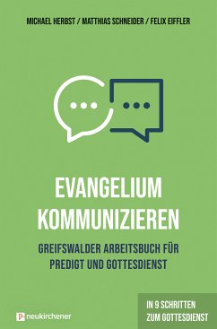 Evangelium kommunizieren - Greifswalder Arbeitsbuch für Predigt und Gottesdienst (eBook, ePUB) - Herbst, Michael; Schneider, Matthias; Eiffler, Felix