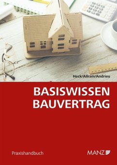 Basiswissen Bauvertrag (eBook, ePUB) - Allram, Markus; Andrieu, Lukas; Heck, Detlef
