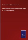 Catalogue of Books in the Mercantile Library, of the City of New York
