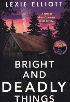 Bright and Deadly Things - Elliott, Lexie