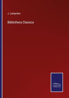 Bibliotheca Classica - Lempriere, J.