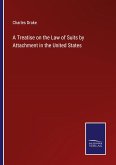 A Treatise on the Law of Suits by Attachment in the United States