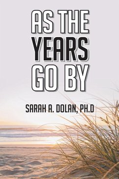 As the Years Go By - Dolan Ph. D., Sarah A.