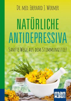 Natürliche Antidepressiva. Kompakt-Ratgeber - Wormer, Eberhard J.