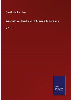 Arnould on the Law of Marine Insurance - Maclachlan, David