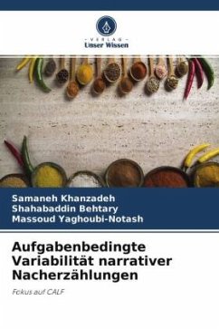 Aufgabenbedingte Variabilität narrativer Nacherzählungen - Khanzadeh, Samaneh;Behtary, Shahabaddin;Yaghoubi-Notash, Massoud