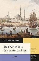 Istanbul - Üc Sehrin Hikayesi - Hughes, Bettany