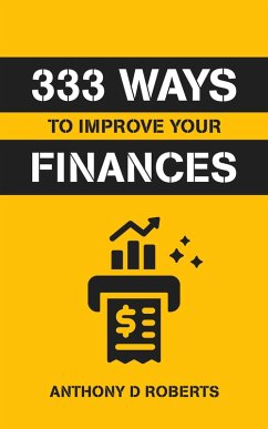 333 Ways to Improve Your Finances (eBook, ePUB) - Roberts, Anthony D