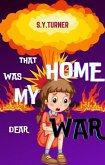 That Was My Home Dear War (Purple Books, #1) (eBook, ePUB)