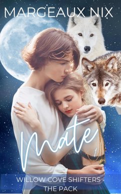 Mate : Part One (Willow Cove Shifters - The Pack, #4) (eBook, ePUB) - Nix, Margeaux
