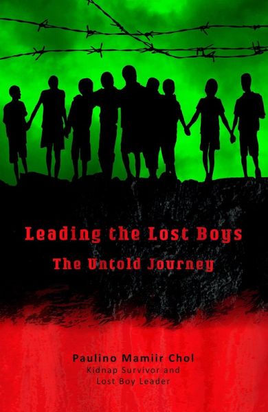 Leading the Lost Boys: The Untold Journey (eBook, ePUB) Leading the Lost Boys: The Untold Journey (eBook, ePUB)