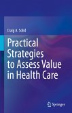 Practical Strategies to Assess Value in Health Care (eBook, PDF)
