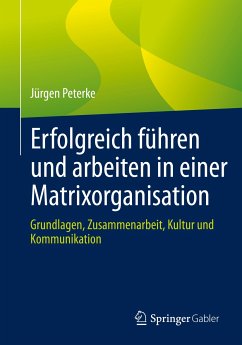 Erfolgreich führen und arbeiten in einer Matrixorganisation (eBook, PDF) - Peterke, Jürgen