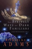 The Spritely Ways of Dark Familiars (A Pact with Demons, Vol. 1) (eBook, ePUB)