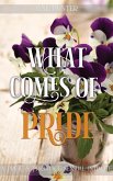 What Comes of Pride: A Pride and Prejudice Sensual Intimate (An Impossible Secret) (eBook, ePUB) What Comes of Pride: A Pride and Prejudice Sensual Intimate (An Impossible Secret) (eBook, ePUB)