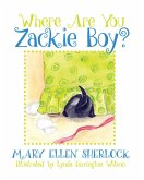 Where Are You Zackie Boy? (eBook, ePUB) Where Are You Zackie Boy? (eBook, ePUB)