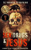 Sex, Drugs & Jesus: A Memoir of Self Destruction & Resurrection (eBook, ePUB)