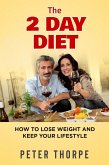 The 2 Day Diet - How to Lose Weight and Keep Your Lifestyle (eBook, ePUB)