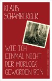 Wie ich einmal nicht der Morlock geworden bin (eBook) (eBook, ePUB)