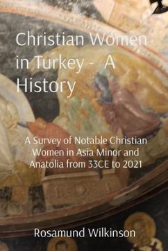 Christian Women in Turkey - A History (eBook, ePUB) - Wilkinson, Rosamund