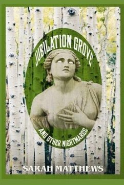 Jubilation Grove and Other Nightmares (eBook, ePUB) - Matthews, Sarah