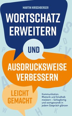 Wortschatz erweitern und Ausdrucksweise verbessern leicht gemacht (eBook, ePUB) - Hirschberger, Martin