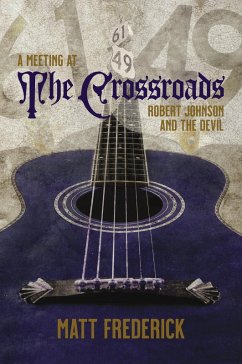 A Meeting at The Crossroads: Robert Johnson and The Devil (eBook, ePUB) - Frederick, Matt