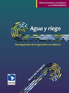 Agua y riego: Desregulación de la agricultura en México (eBook, ePUB) - Torregrosa, María Luisa