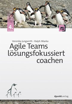 Agile Teams lösungsfokussiert coachen (eBook, PDF) - Jungwirth, Veronika; Miarka, Ralph
