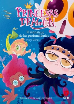 Princesas Dragón 6: El monstruo de las profundidades (eBook, ePUB) - Mañas Romero, Pedro