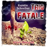 Trio Fatale - Krimi-Hörspiel (MP3-Download)