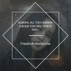Human, All Too Human: A Book For Free Spirits, Part I (MP3-Download)