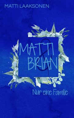 Matti & Brian 7: Nur eine Familie (eBook, ePUB) - Laaksonen, Matti