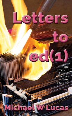 Letters to ed(1): The FreeBSD Journal Letters column, years 1-3 (eBook, ePUB) - Lucas, Michael W
