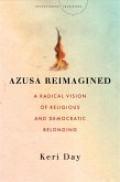 Azusa Reimagined (eBook, ePUB)