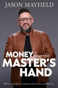 Money From The Master's Hand (eBook, ePUB) - Mayfield, Jason