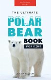 The Ultimate Polar Bear Book for Kids (Animal Books for Kids) (eBook, ePUB)