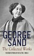 George Sand: The Collected Works (The... - Bild 1
