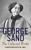George Sand: The Collected Works (The Greatest Novelists of All Time - Book 11) (eBook, ePUB)