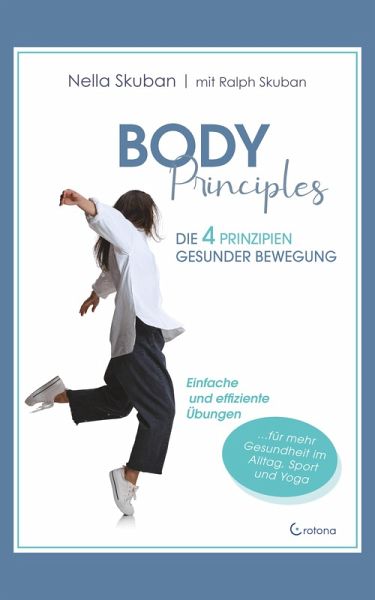 Body Principles: Die 4 Prinzipien gesunder Bewegung (eBook, ePUB) Body Principles: Die 4 Prinzipien gesunder Bewegung (eBook, ePUB)