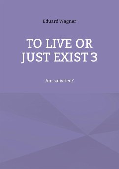 To live or just exist 3 - Wagner, Eduard