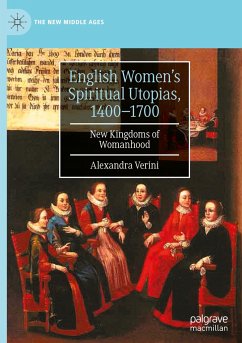 English Women¿s Spiritual Utopias, 1400-1700 - Verini, Alexandra