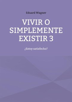 Vivir o simplemente existir 3 - Wagner, Eduard