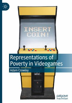 Representations of Poverty in Videogames - Crowley, Adam